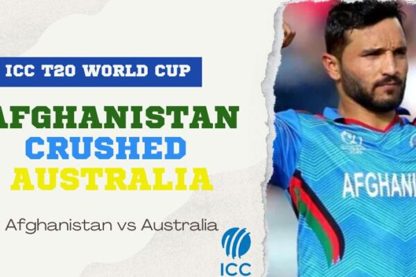 Afghanistan Crushed Australia in Thrilling T20 World Cup Match
