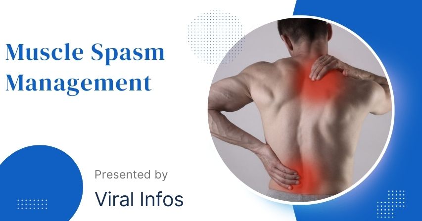 Muscle Spasm Management: Step-to-Step Guide for Patients 