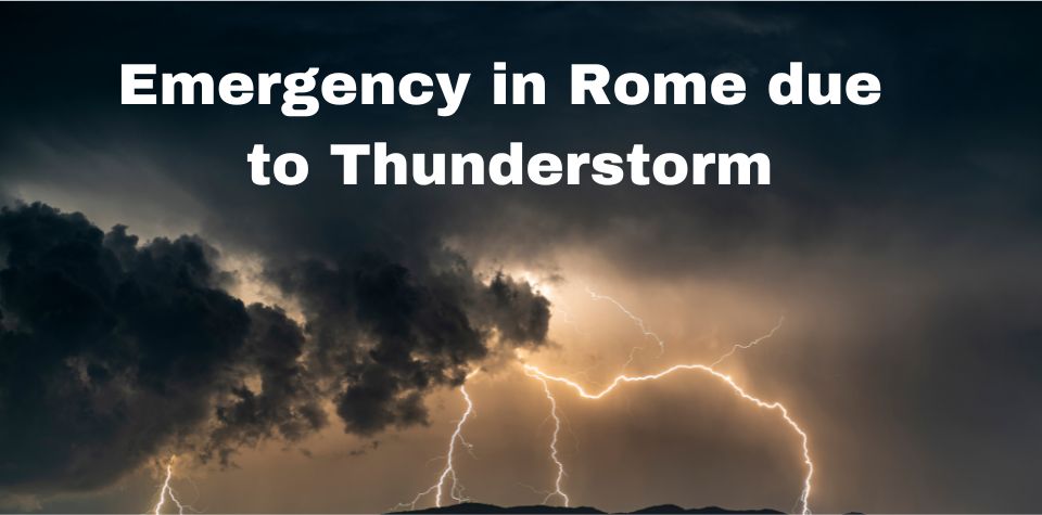 Rome Hit by Severe Thunderstorm Emergency Declared